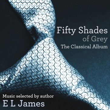 FIFTY SHADES OF GREY – THE CLASSICAL ALBUM