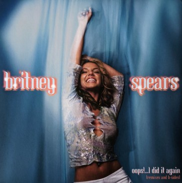 OOPS!...I DID IT AGAIN (REMIXES AND B-SIDES) LP RSD 2020