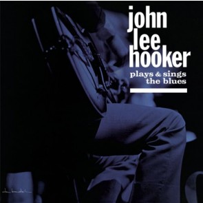 JOHN LEE HOOKER PLAYS AND SINGS THE BLUES
