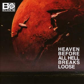 HEAVEN BEFORE ALL HELL BREAKS LOOSE (CD)