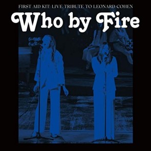 WHO BY FIRE - LIVE TRIBUTE TO LEONARD COHEN 2LP