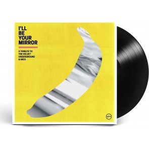 I’LL BE YOUR MIRROR: A TRIBUTE TO THE VELVET UNDERGROUND & NICO (2LP)