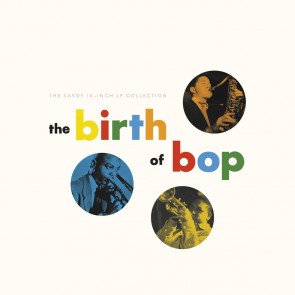 THE BIRTH OF BOP: THE SAVOY 10” COLLECTION (2CD)