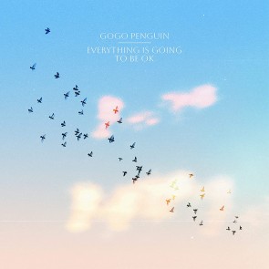 EVERYTHING IS GOING TO BE OK CD