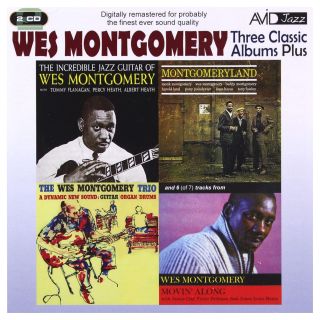 THREE CLASSIC ALBUMS PLUS (THE WES MONTGOMERY TRIO / MONTGOMERYLAND / THE INCREDIBLE)2CD