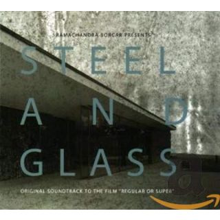 STEEL AND GLASS/REGULAR OR SUPER (DIG)